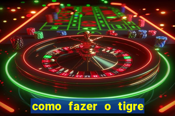 como fazer o tigre soltar a carta no fortune tiger